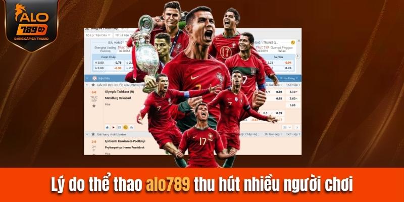 Lý do thể thao Alo789 thu hút nhiều người chơi